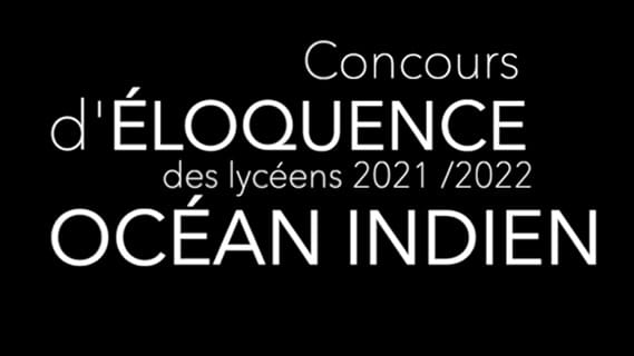 Replay CONCOURS D'ELOQUENCE DES LYCEENS DE L'OCEAN INDIEN- Samedi 07 Mai 2022