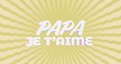 Papa je t'aime